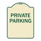 Signmission Designer Series Private Parking, Tan & Green Heavy-Gauge Aluminum Sign, 24" x 18", TG-1824-23258 A-DES-TG-1824-23258 - alternate 1